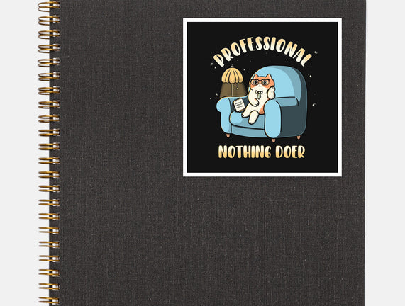 Professional Nothing Doer