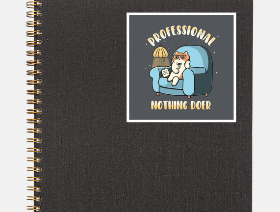 Professional Nothing Doer