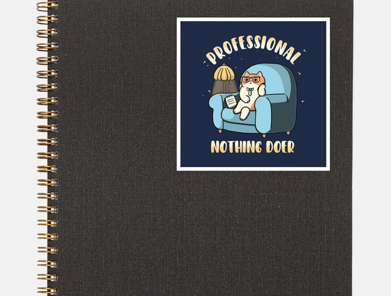 Professional Nothing Doer
