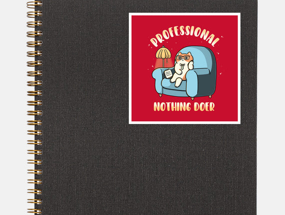 Professional Nothing Doer