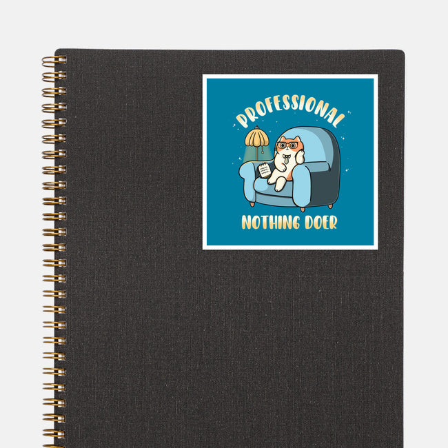 Professional Nothing Doer-None-Glossy-Sticker-Freecheese