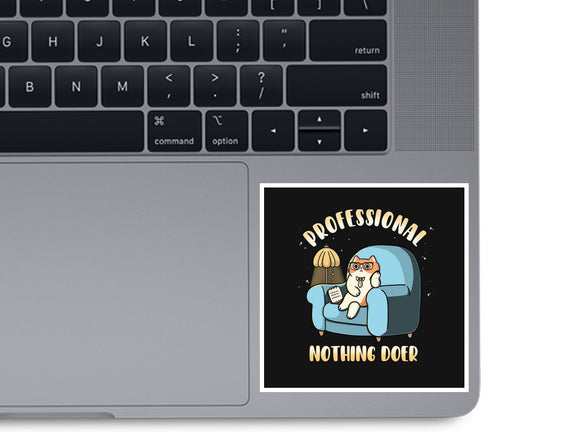 Professional Nothing Doer