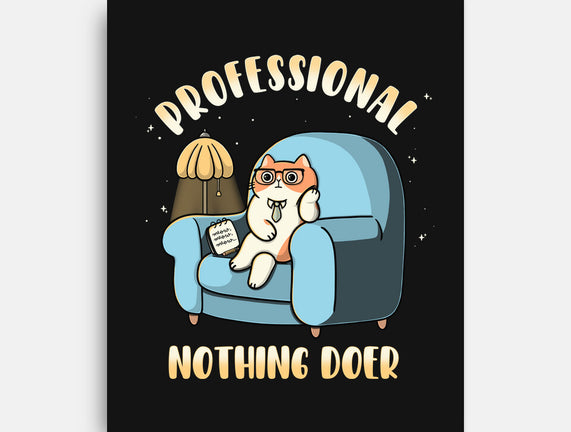 Professional Nothing Doer