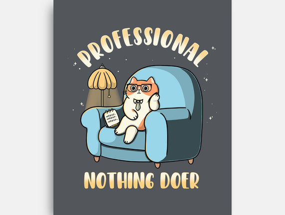 Professional Nothing Doer