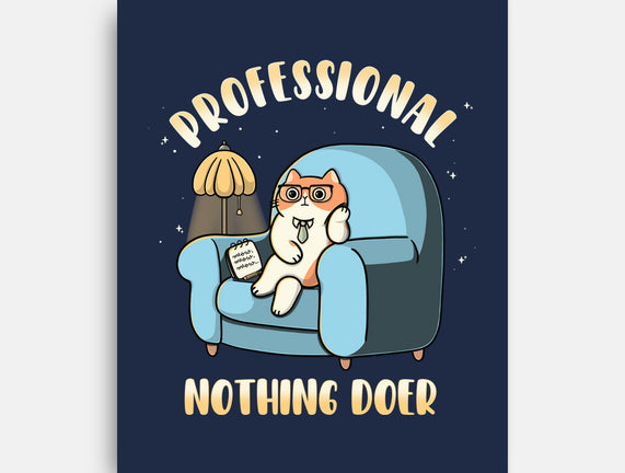 Professional Nothing Doer