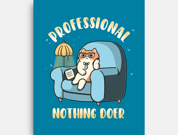 Professional Nothing Doer