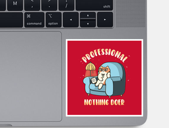 Professional Nothing Doer
