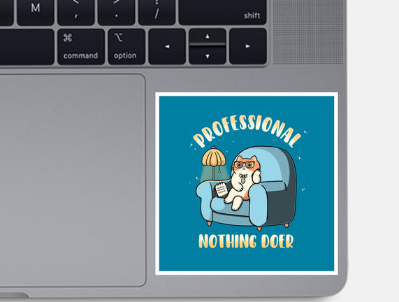 Professional Nothing Doer