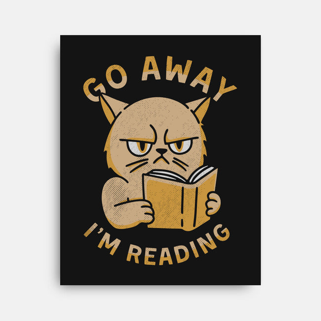 Go Away I'm Reading-None-Stretched-Canvas-brunopires