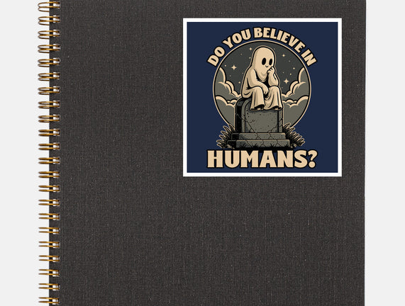 Ghost Believe In Humans