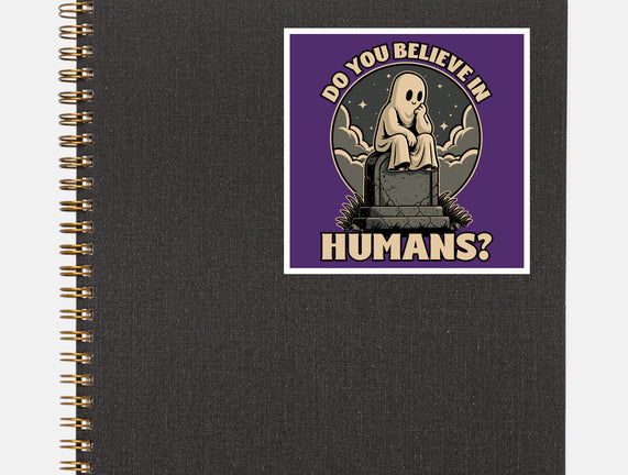 Ghost Believe In Humans