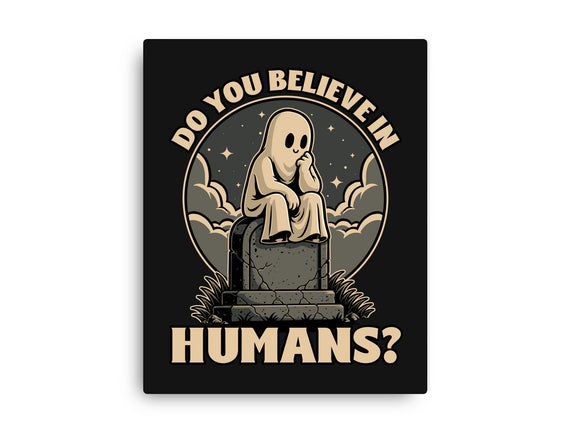 Ghost Believe In Humans