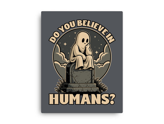 Ghost Believe In Humans