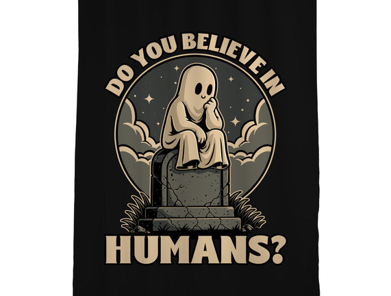 Ghost Believe In Humans
