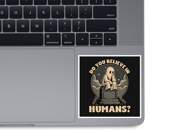 Ghost Believe In Humans