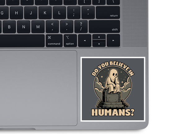 Ghost Believe In Humans