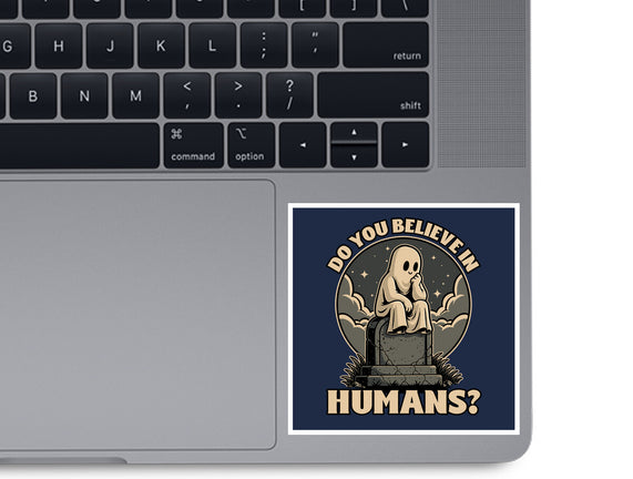 Ghost Believe In Humans