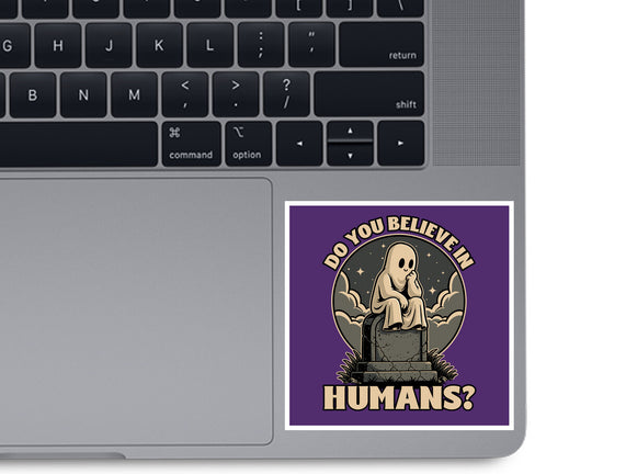 Ghost Believe In Humans