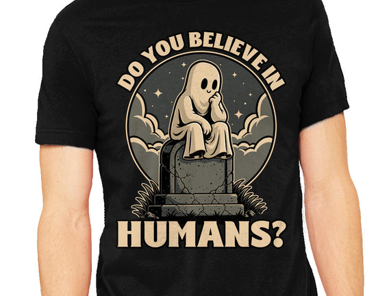 Ghost Believe In Humans