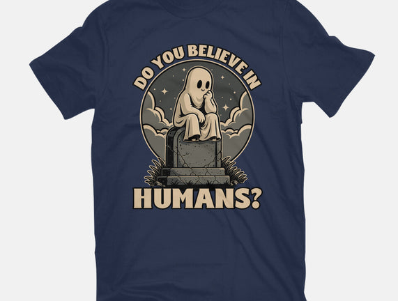 Ghost Believe In Humans