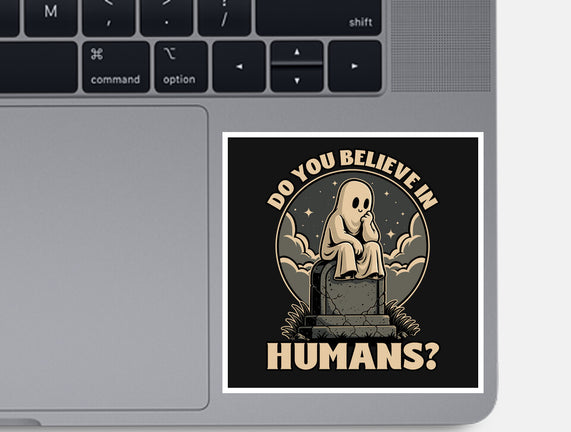 Ghost Believe In Humans
