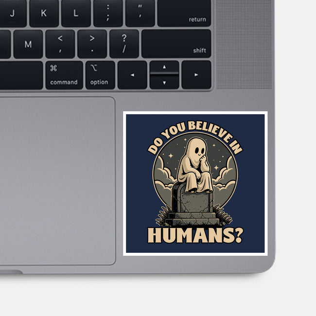 Ghost Believe In Humans-None-Glossy-Sticker-Studio Mootant