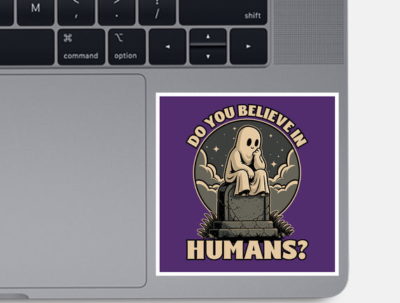 Ghost Believe In Humans