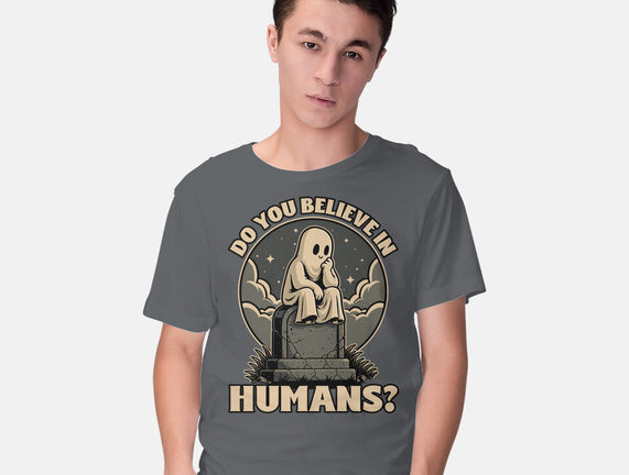 Ghost Believe In Humans