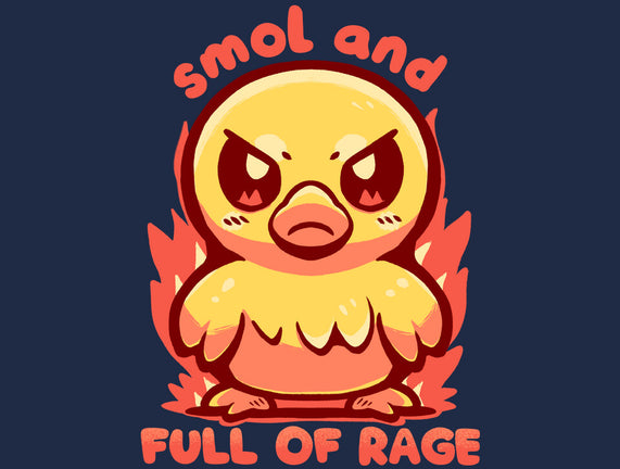 Smol And Full Of Rage