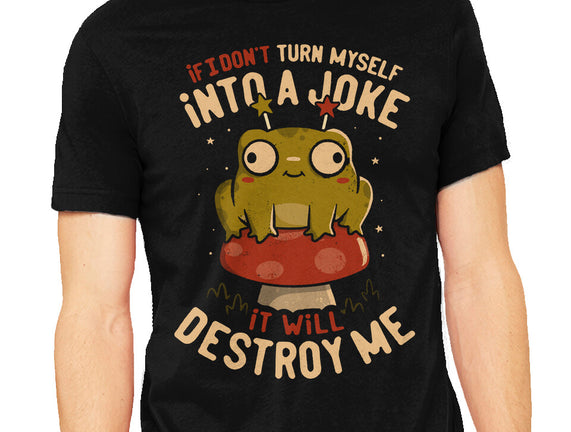 Turning Myself Into A Joke