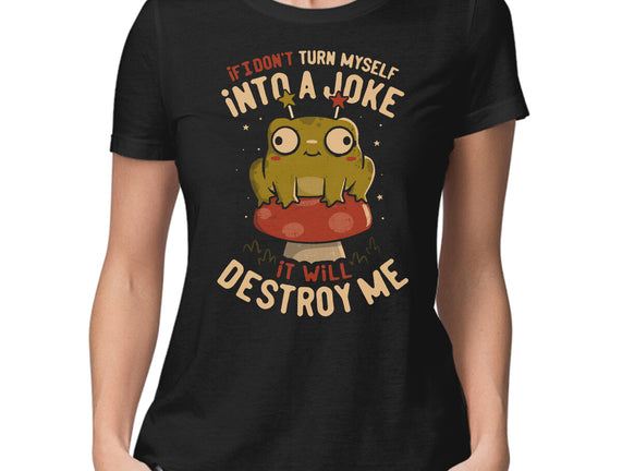 Turning Myself Into A Joke