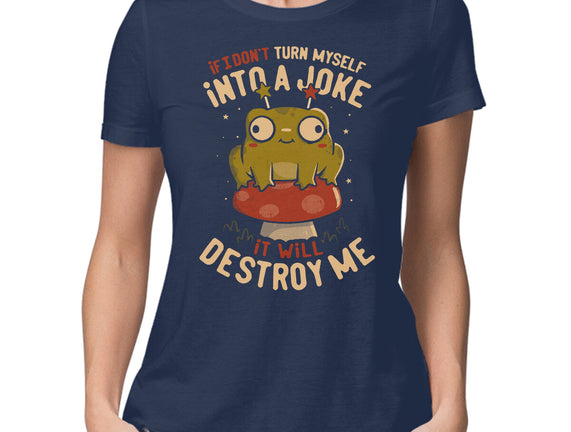 Turning Myself Into A Joke