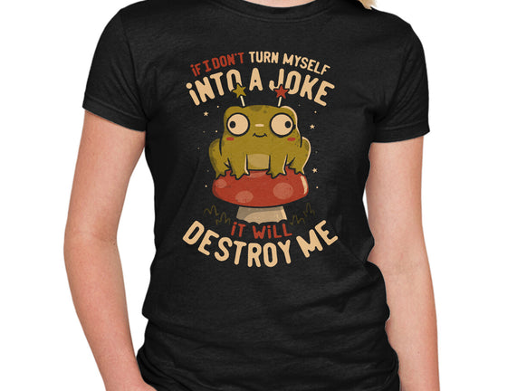 Turning Myself Into A Joke
