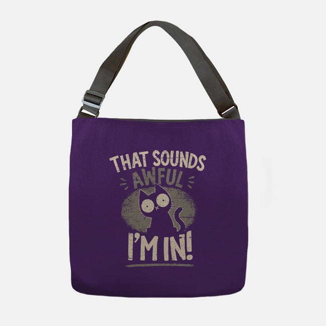 That Sounds Awful-None-Adjustable Tote-Bag-BridgeWalker