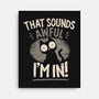 That Sounds Awful-None-Stretched-Canvas-BridgeWalker