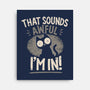 That Sounds Awful-None-Stretched-Canvas-BridgeWalker