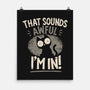 That Sounds Awful-None-Matte-Poster-BridgeWalker