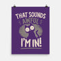 That Sounds Awful-None-Matte-Poster-BridgeWalker