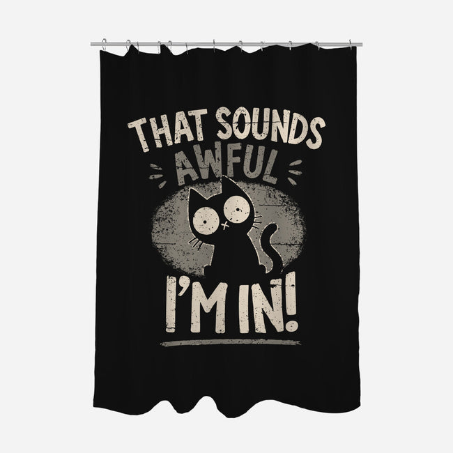 That Sounds Awful-None-Polyester-Shower Curtain-BridgeWalker