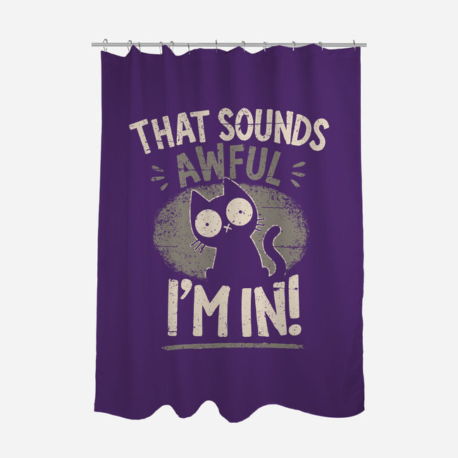 That Sounds Awful-None-Polyester-Shower Curtain-BridgeWalker