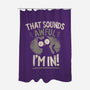 That Sounds Awful-None-Polyester-Shower Curtain-BridgeWalker