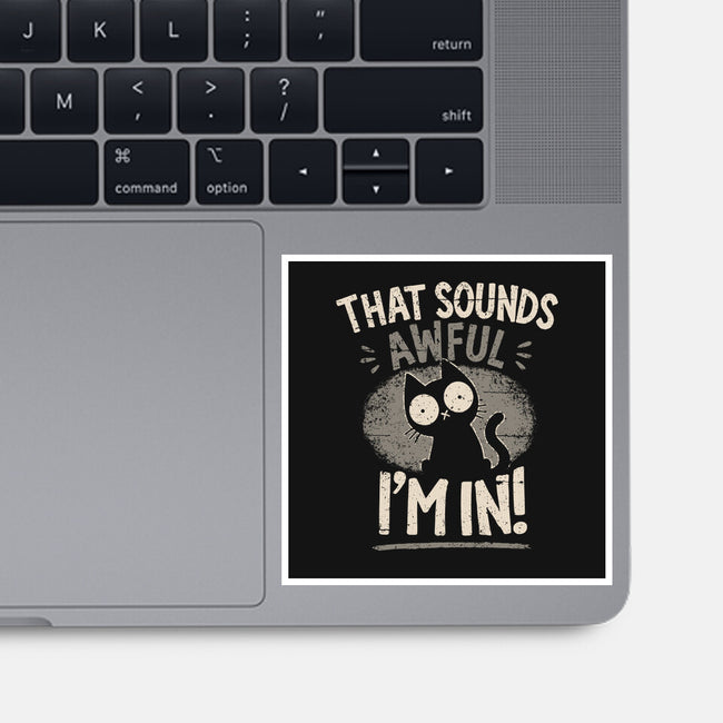 That Sounds Awful-None-Glossy-Sticker-BridgeWalker