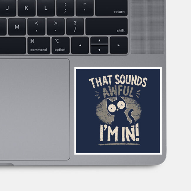 That Sounds Awful-None-Glossy-Sticker-BridgeWalker