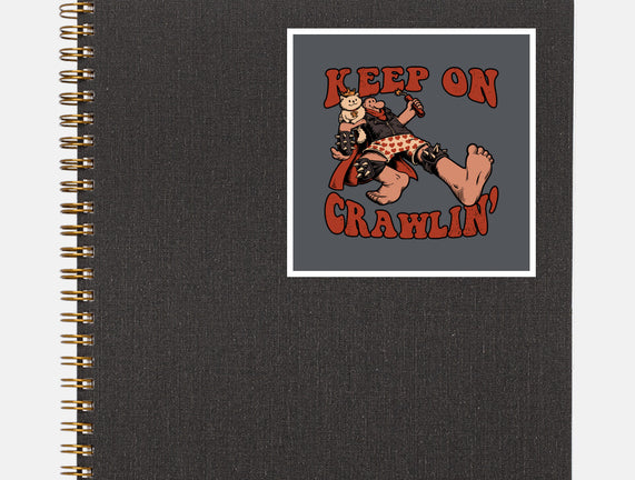 Keep On Crawlin