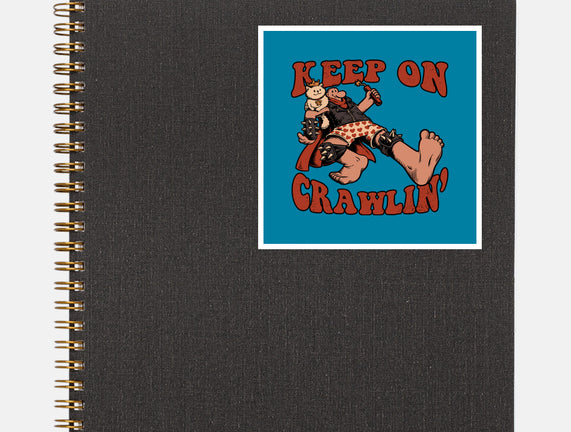 Keep On Crawlin