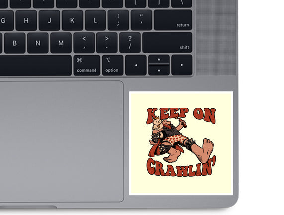Keep On Crawlin