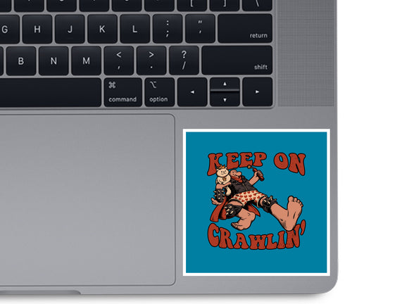 Keep On Crawlin