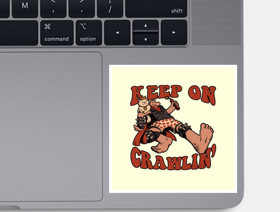 Keep On Crawlin