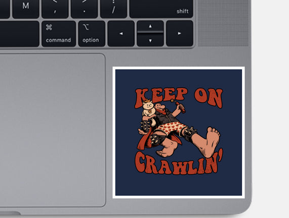 Keep On Crawlin