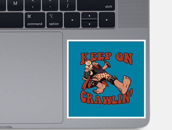 Keep On Crawlin